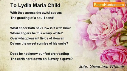 John Greenleaf Whittier - To Lydia Maria Child