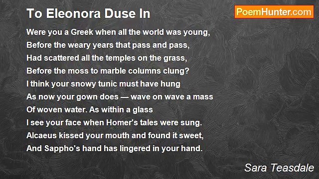 Sara Teasdale - To Eleonora Duse In