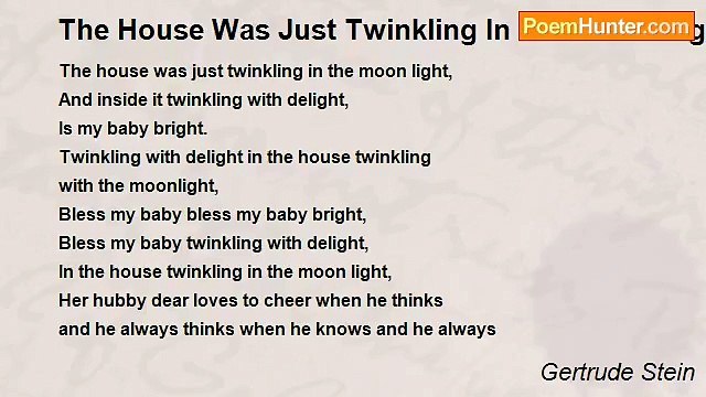 Gertrude Stein - The House Was Just Twinkling In The Moon Light