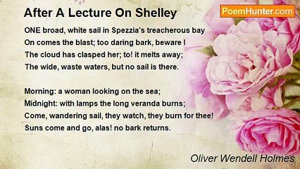 Oliver Wendell Holmes - After A Lecture On Shelley