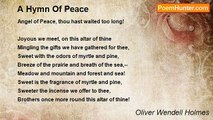 Oliver Wendell Holmes - A Hymn Of Peace