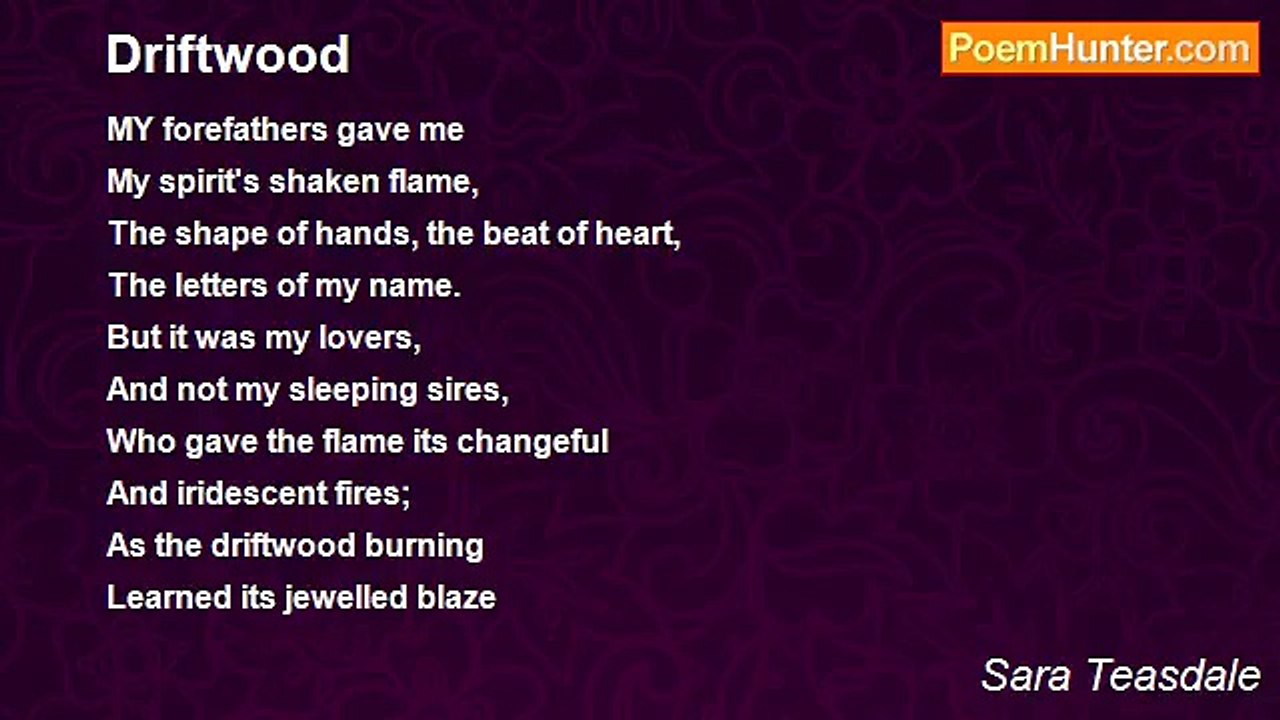 Sara Teasdale - Driftwood