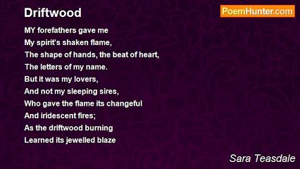 Sara Teasdale - Driftwood