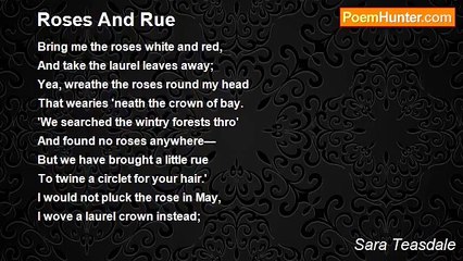 Sara Teasdale - Roses And Rue