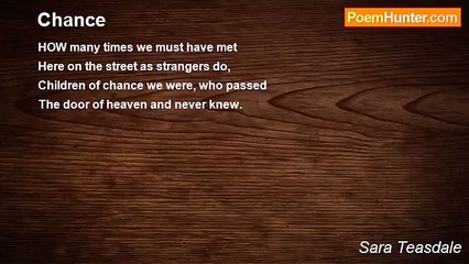 Sara Teasdale - Chance