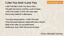Oliver Wendell Holmes - I Like You And I Love You