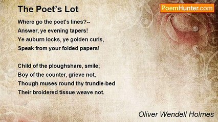 Oliver Wendell Holmes - The Poet’s Lot