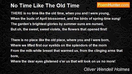 Oliver Wendell Holmes - No Time Like The Old Time