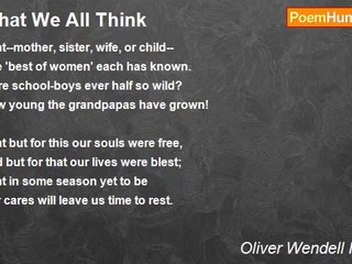 Oliver Wendell Holmes - What We All Think