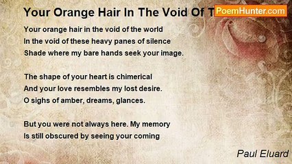Paul Eluard - Your Orange Hair In The Void Of The World