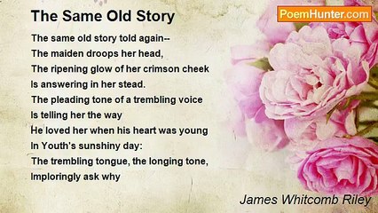 James Whitcomb Riley - The Same Old Story