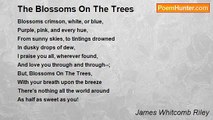 James Whitcomb Riley - The Blossoms On The Trees