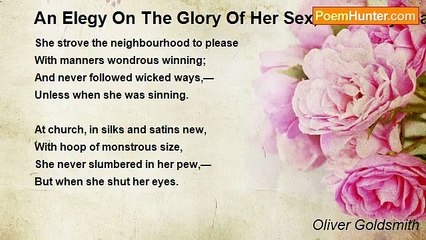 Oliver Goldsmith - An Elegy On The Glory Of Her Sex, Mrs Mary Blaize