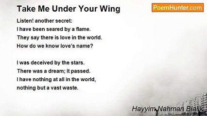 Hayyim Nahman Bialik - Take Me Under Your Wing