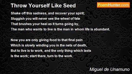 Miguel de Unamuno - Throw Yourself Like Seed