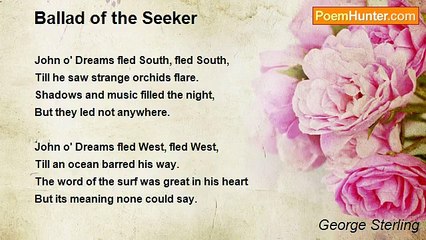 George Sterling - Ballad of the Seeker
