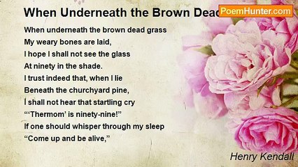 Henry Kendall - When Underneath the Brown Dead Grass