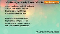 Anonymous Olde English - Of a Rose, a Lovely Rose, Of a Rose is Al myn Song