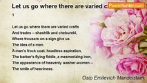 Osip Emilevich Mandelstam - Let us go where there are varied crafts