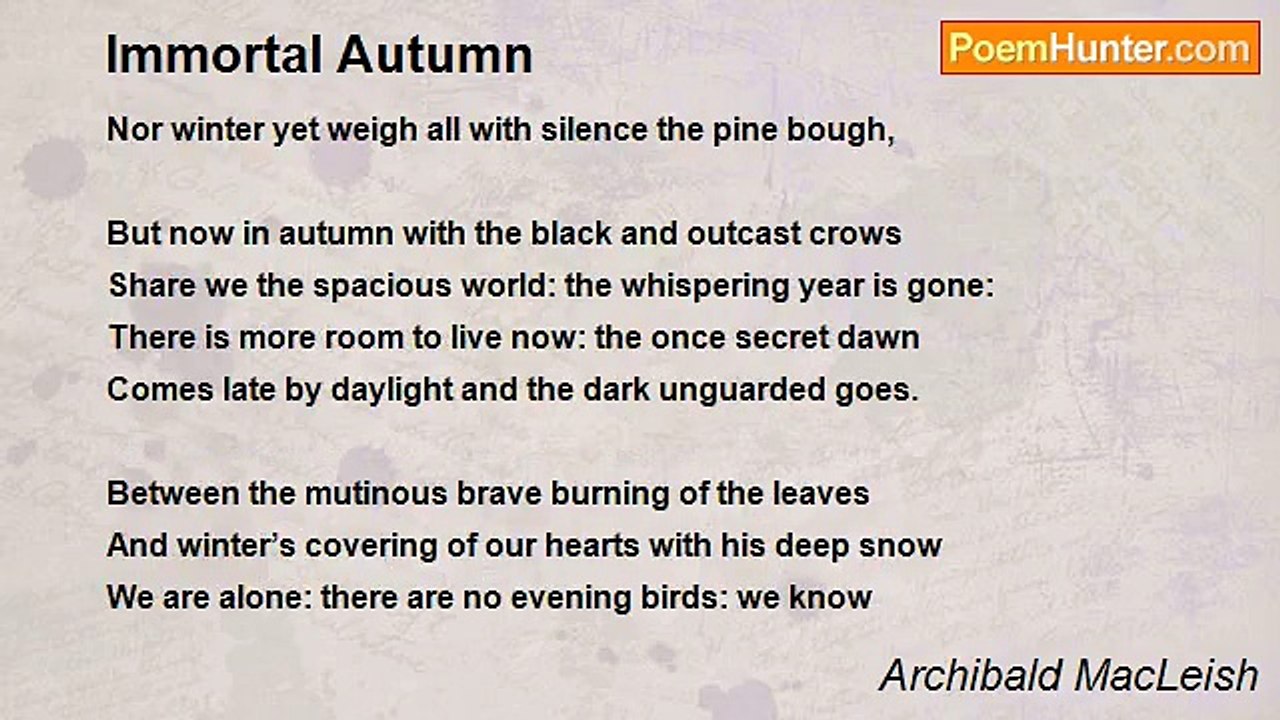 Archibald MacLeish - Immortal Autumn