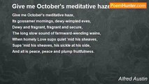 Alfred Austin - Give me October's meditative haze