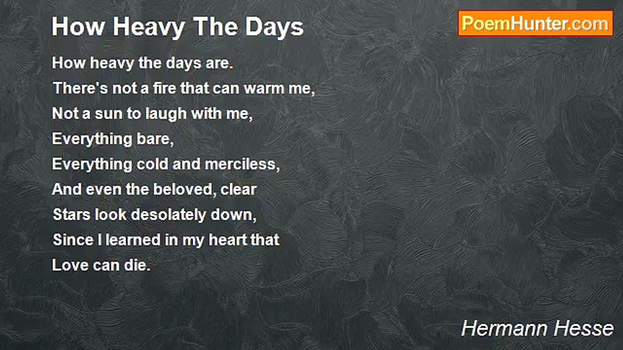 Hermann Hesse - How Heavy The Days