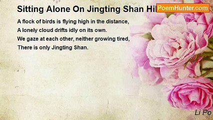 Li Po - Sitting Alone On Jingting Shan Hill