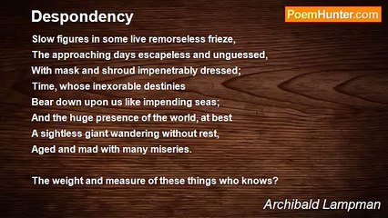 Archibald Lampman - Despondency