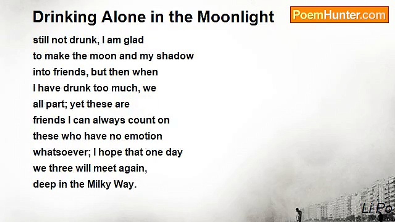 Li Po - Drinking Alone in the Moonlight