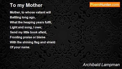 Archibald Lampman - To my Mother