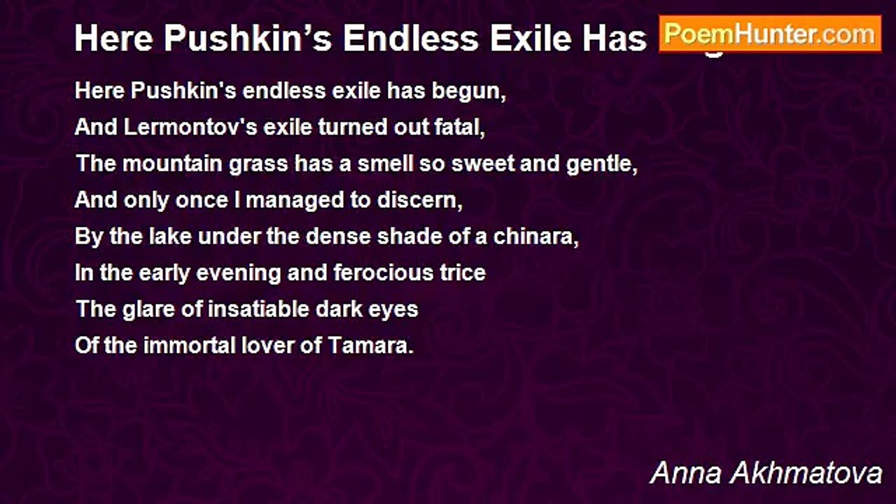 Anna Akhmatova - Here Pushkin’s Endless Exile Has Begun