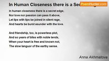 Anna Akhmatova - In Human Closeness there is a Secret Edge