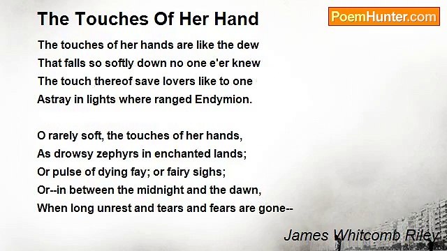 James Whitcomb Riley - The Touches Of Her Hand