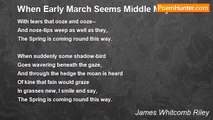 James Whitcomb Riley - When Early March Seems Middle May