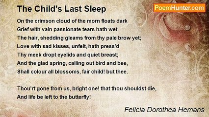 Felicia Dorothea Hemans - The Child's Last Sleep