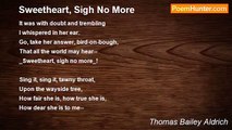 Thomas Bailey Aldrich - Sweetheart, Sigh No More