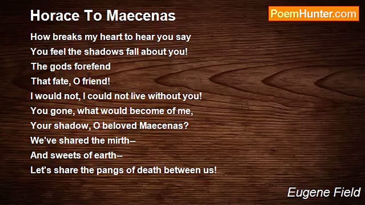 Eugene Field - Horace To Maecenas