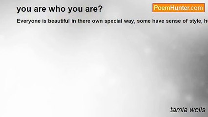 tamia wells - you are who you are?