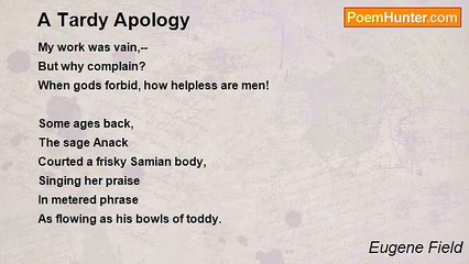 Eugene Field - A Tardy Apology
