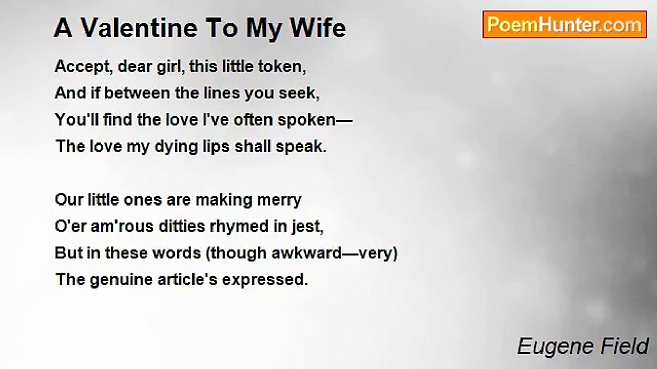 Eugene Field - A Valentine To My Wife