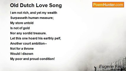 Eugene Field - Old Dutch Love Song