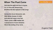 Eugene Field - When The Poet Came