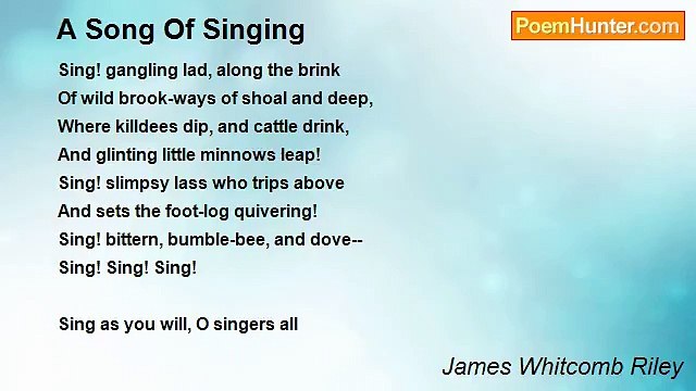 James Whitcomb Riley - A Song Of Singing