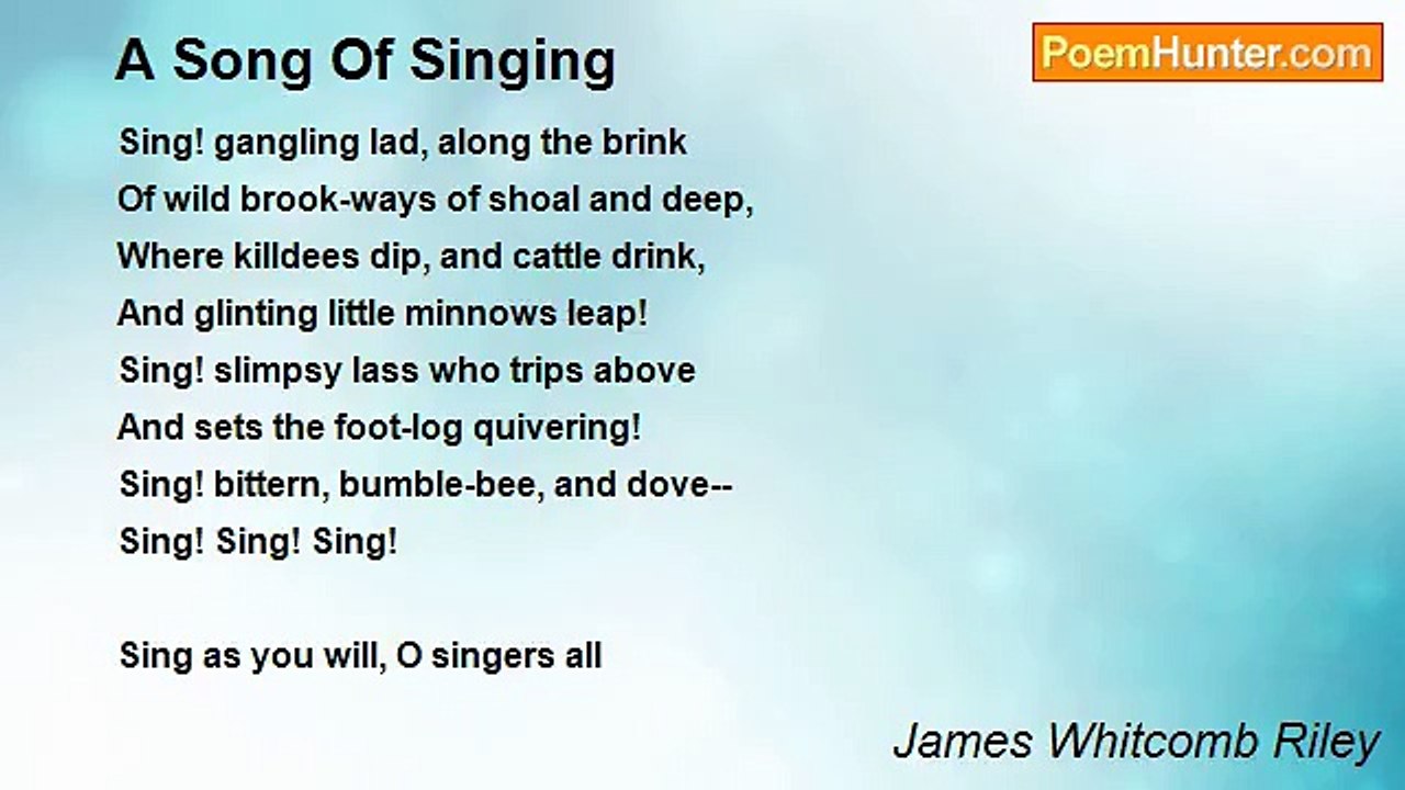 James Whitcomb Riley - A Song Of Singing