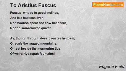 Eugene Field - To Aristius Fuscus