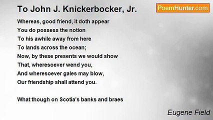 Eugene Field - To John J. Knickerbocker, Jr.