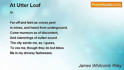 James Whitcomb Riley - At Utter Loaf