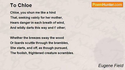 Eugene Field - To Chloe