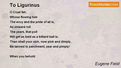 Eugene Field - To Ligurinus
