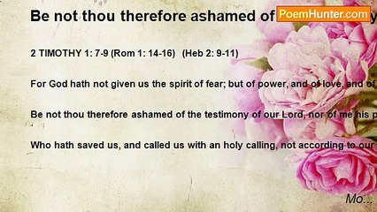 Mo... - Be not thou therefore ashamed of the testimony of our Lord (Bible)